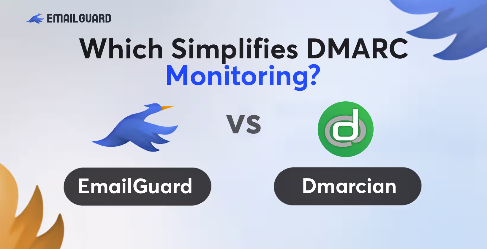 EmailGuard vs dmarcian DMARC monitoring comparison